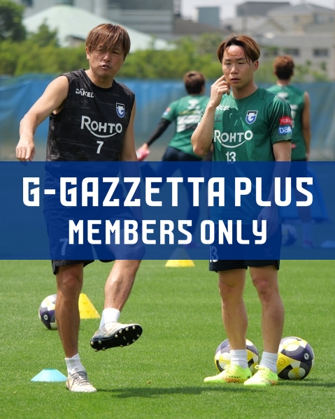 G-GAZZETTA PLUS 「トレーニングレポート（写真＆動画）2025年6月前半」