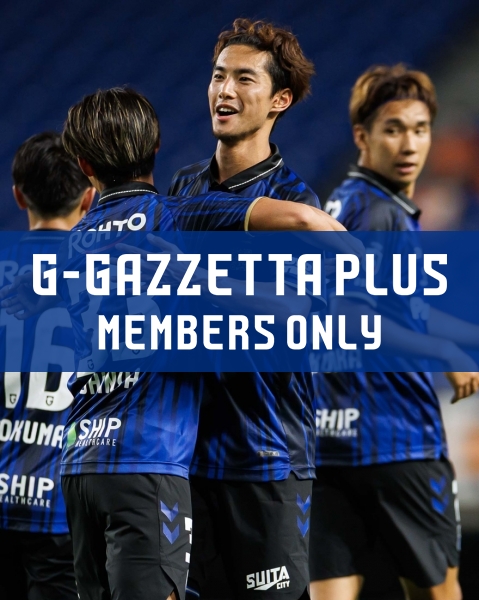 G-GAZZETTA PLUS 「佐々木がチームを救うガンバ初ゴール。貴重な左利きとして更なるアピールを目指す」