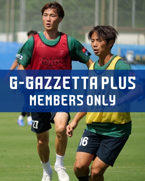G-GAZZETTA PLUS [Training Report (Photos & Videos) Late July 2025]