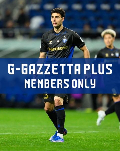 G-GAZZETTA PLUS 「ファン・サポーターの声援を力に変えてACL2決勝に挑む」